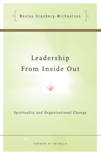 Leadership from Inside Out: Spirituality and Organizational Change Leadership from Inside Out: Spirituality and Organizational Change
