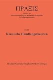 Klassische Handlungstheorien: Jahrbuch der Internationalen... Klassische Handlungstheorien: Jahrbuch der Internationalen...