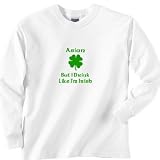 Asian but I Drink Like I'm irish Sweatshirt