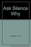 Ask silence why : selected poems (1961-1982)