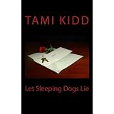 Let Sleeping Dogs Lie ~ Tami Kidd