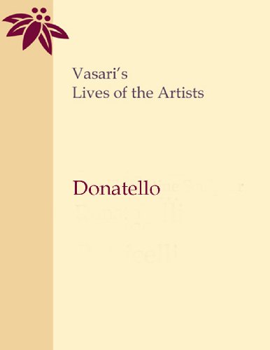 Vasari's Lives of the Artists - Donatello