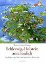 Schleswig-Holstein anschaulich: Streifzüge durch das Land und seinen Geschichte