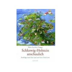 Schleswig-Holstein anschaulich: Streifz�ge durch das Land und seinen Geschichte