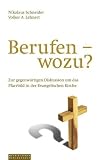 Produkt-Bild: Berufen - wozu?: Zur gegenw&auml;rtigen Diskussion um das Pfarrbild in der evangelischen Kirche