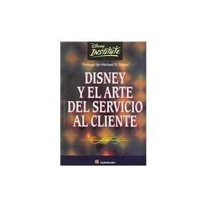 disney y el arte del servicio al cliente libro
