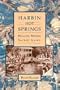 Harbin Hot Springs: Healing Waters, Sacred Land