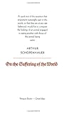 On the Suffering of the World (Great Ideas S.)