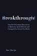 Breakthrough! How the 10 Greatest Discoveries in Medicine Saved Millions and Changed Our View of the World