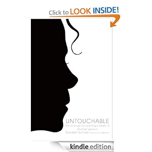 Untouchable: The Strange Life and Tragic Death of Michael Jackson [Kindle Edition]
