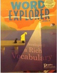 Word Explorer, Developing a Rich Vocabulary Level D Teachers Edition