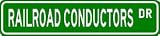 RAILROAD CONDUCTORS Street Sign ~ Custom Street Sign - Aluminum