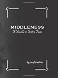 Middleness: A Novella in Twelve Parts