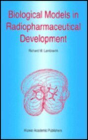 Biological Models in Radiopharmaceutical Development (Developments in Nuclear Medicine)