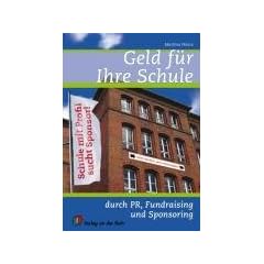 Geld f�r Ihre Schule durch PR, Fundraising und Sponsoring