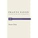 Frantz Fanon: Colonialism and Alienation