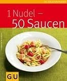 1 Nudel - 50 Saucen - Cornelia Schinharl