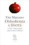 Obbedienza e libert�. Critica e rinnovamento della coscienza cristiana