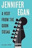 A Visit from the Goon Squad [Deckle Edge] 1st (first) edition Text Only