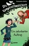 Die Vampirschwestern 03. Ein zahnharter Auftrag - Franziska