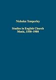 Studies in English church music, 1550-1900