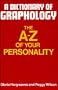 A Dictionary of Graphology: The A-Z of Your Personality