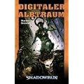 Digitaler Albtraum: Shadowrun-Roman 82