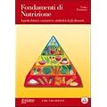 Fondamenti di nutrizione. Aspetti chimici, energetici e simbolici degli alimenti