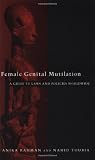 Female Genital Mutilation: A Practical Guide to Worldwide Laws & Policies