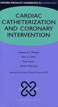 Cardiac Catheterization and Coronary Intervention (Oxford Specialist Handbooks in Cardiology)