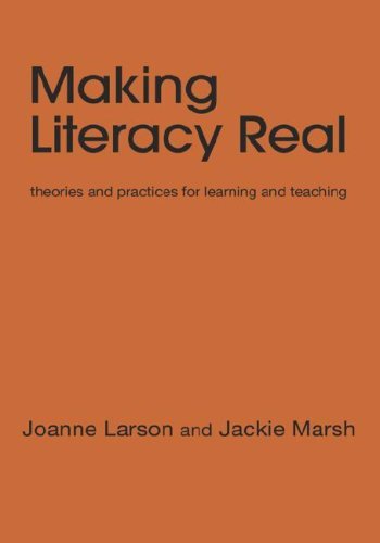 Making Literacy Real: Theories and Practices for Learning and Teaching