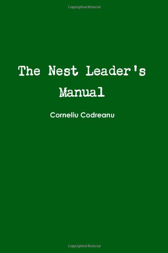 Corneliu Codreanu: The Nest Leader's Manual, by Corneliu Codreanu