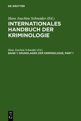 Internationales Handbuch der Kriminologie: Grundlagen der Kriminologie: Bd 1