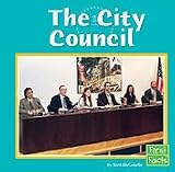 The City Council (First Facts: Our Government)