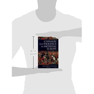 Chivalry and Violence in Medieval Europe