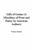 Gifts of Genius
A Miscellany of Prose and Poetry by American Authors