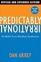 Predictably Irrational, Revised And Expanded Edition: The Hidden Forces That Shape Our Decisions