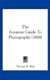 The Amateur Guide To Photography (1888)