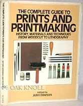 The Complete Guide to Prints and Printmaking: Techniques and Materials                                                                      80765