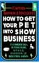 How to Get Your Pet into Show Business