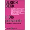 Il Dio personale. La nascita della religiosit� secolare