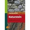 Taschenatlas Naturstein -: Über 300 Steinarten im Porträt Taschenatlas Naturstein -: Über 300 Steinarten im Porträt
