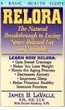 Relora: The Natural Breakthrough to Losing Stress-Related Fat and Wrinkles (Basic Health Guides)