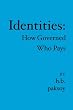 IDENTITIES:: How Governed Who Pays