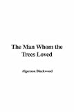 The Man Whom the Trees Loved