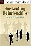 Love and Logic Magic For Lasting Relationships