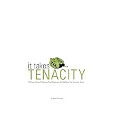 It Takes Tenacity: 15 Power Moves to Survive the Wilderness and Weather the Economic Storm