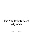 Buy : The Nile Tributaries of Abyssinia