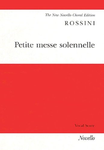 Gioacchino Rossini: Petite Messe Solennelle (Vocal Score) by Gioacchino Rossini (Composer) (1-Jan-2000) Paperback