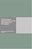 The Boy Scout Camera Club, or, the Confession of a Photograph